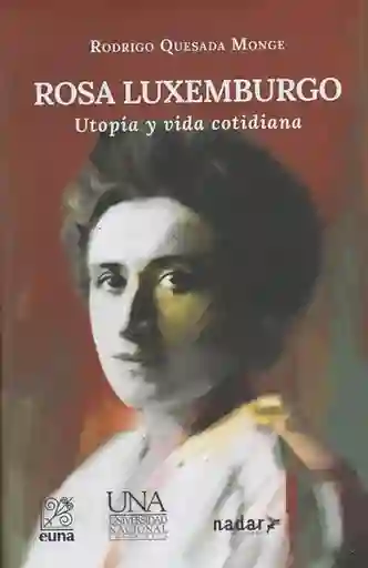 Vida Rosa Luxemburgo. Utopía Y Cotidiana