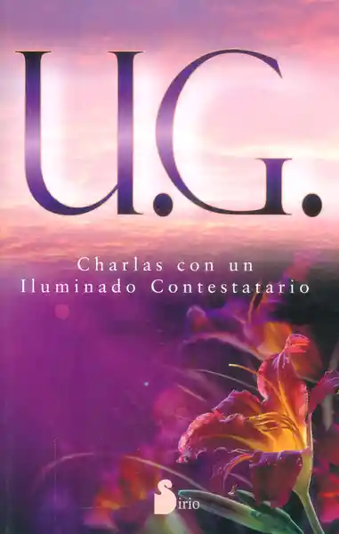 U. G. Charlas Con un Iluminado Contestatario