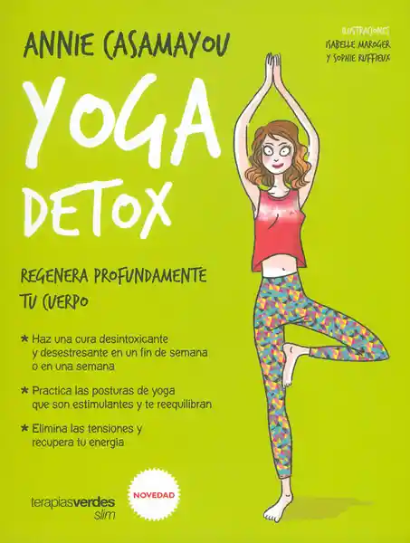 Yoga Detox. Regenera Profundamente tu Cuerpo - Annie Casamayou