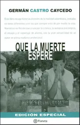 Que la Muerte Espere Edición Especial - Germán Castro Caycedo