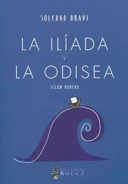 La Ilíada y la Odisea - Soledad Bravi