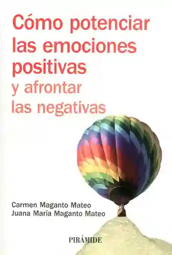 Como Potenciar las Emociones Positivas y Afrontar las Negativas