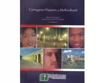 Cartagena Hispana y Multicultural - Sara Ester Cabeza Bobb