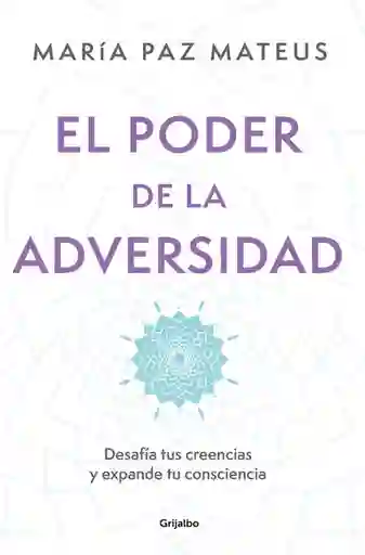 El Poder de la Adversidad - María Paz Mateus