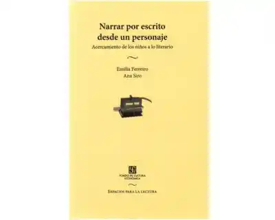 Narrar por escrito desde un personaje. Acercamiento de los niños a lo literario