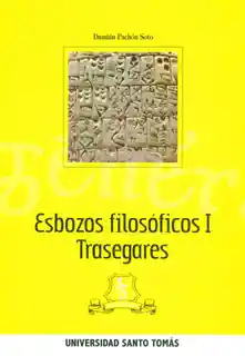 Esbozos Filosóficos I. Trasegares - Damián Pachón Soto