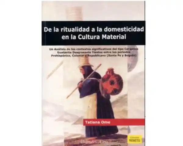 De la Ritualidad a la Domesticidad en la Cultura Material