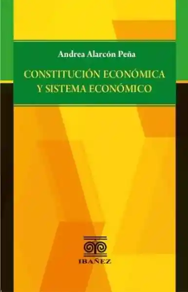 Constitución Económica y Sistema Económico - Andrea Alarcón Peña