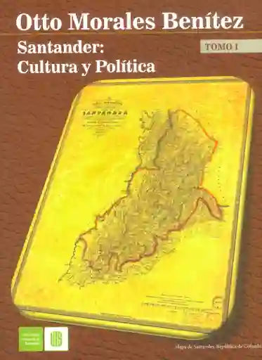 Santander: Cultura y Política. Tomo I