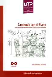 Cantando con el Piano. Rondas infantiles para desarrollar Escalar, Acordes y Prácticas Pedagógicas