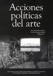 Acciones Politicas Del Arte - Fernandez Gomez