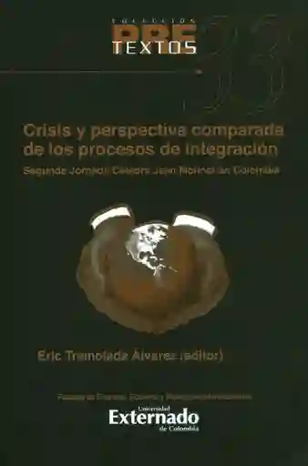 Crisis y Perspectiva Comparada de Los Procesos de Integración