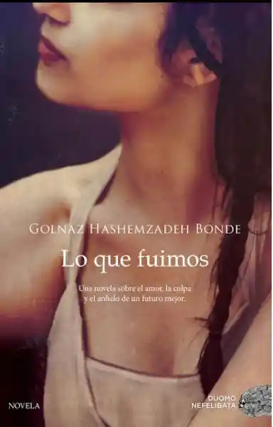 Lo Que Fuimos - Golnaz Hashemzadeh Bonde