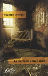 La Memoria Donde Ardía - Socorro Venegas