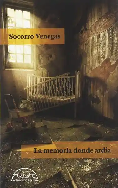 La Memoria Donde Ardía - Socorro Venegas