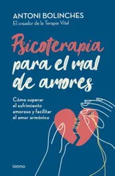 Psicoterapia Para el Mal de Amores - Antoni Bolinches