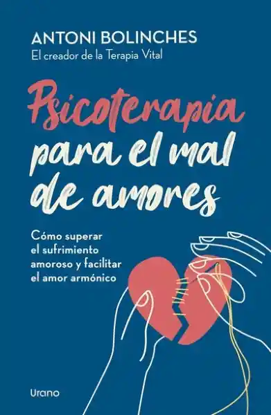 Psicoterapia Para el Mal de Amores - Antoni Bolinches