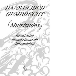 Multitudes - Ulrich Gumbrecht Hans