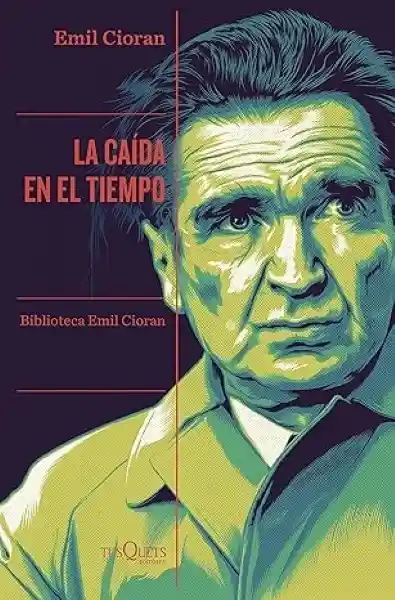 La Caída en el Tiempo - Cioran Emil