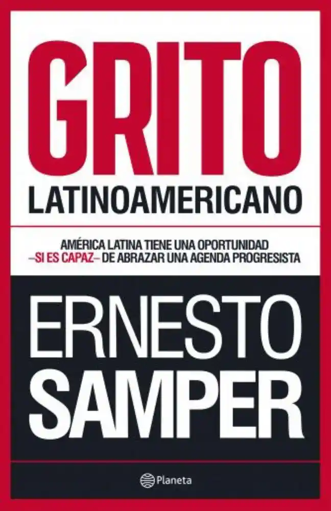 Grito Latinoamericano - Ernesto Samper