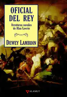 Oficial Del Rey: Aventuras Navales de Alan Lewrie