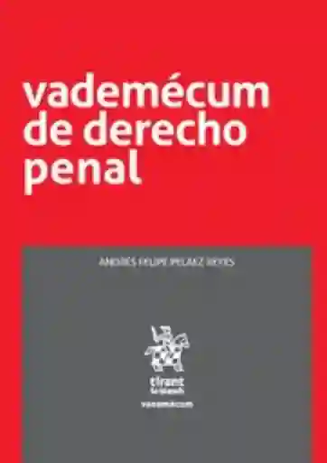 Vademecum de Derecho Penal - Pelaez Reyes Andres Felipe