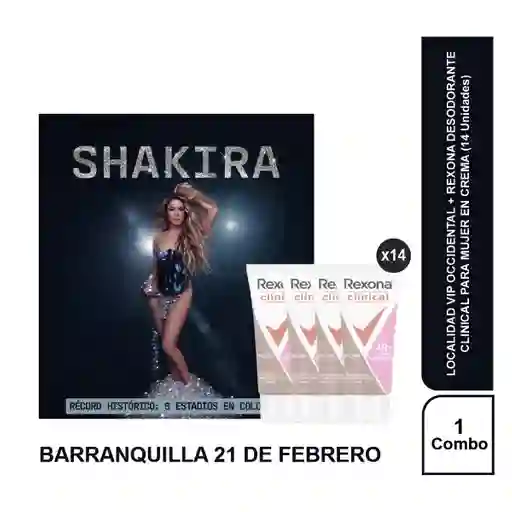 Combo Concierto Shakira Baq 21 Feb + Rexona Clinical Mujer