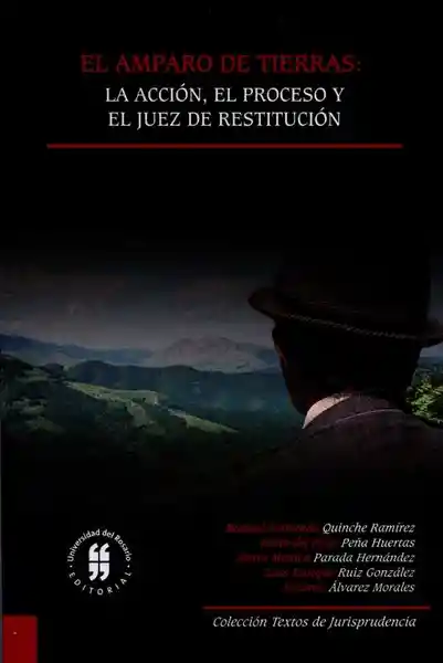 El Amparo de Tierras. La Acción el Proceso y el Juez