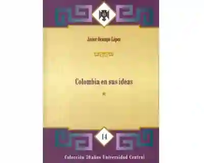 Colombia en sus ideas. (Tomo I)
