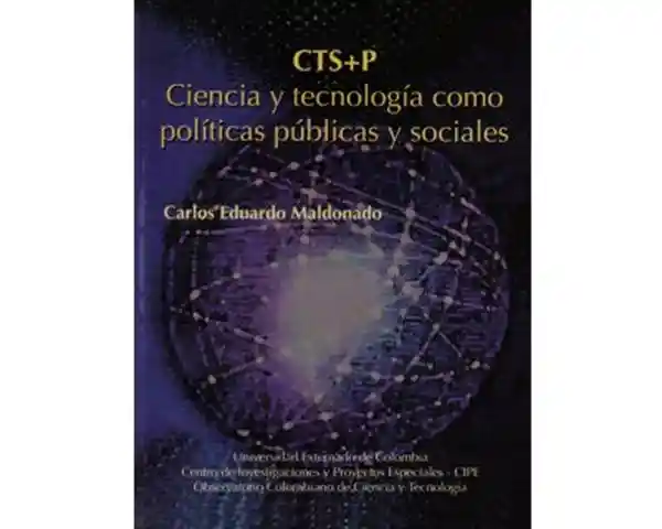 Cts+P. Ciencia y Tecnología Como Políticas Públicas y Sociales