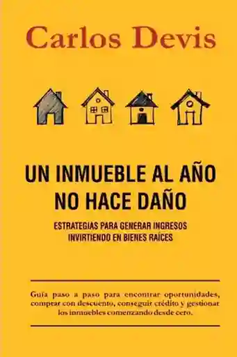 Un Inmueble al Año no Hace Daño - Nova Casa Editorial