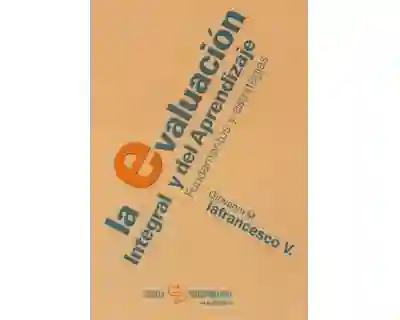 La evaluación integral y del aprendizaje. Fundamentos y estrategias