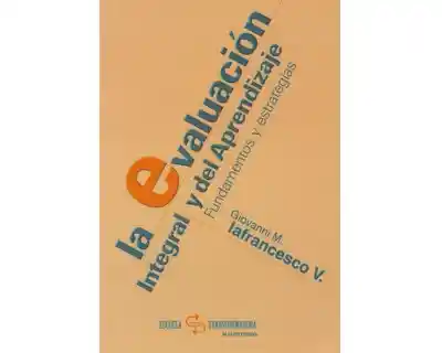 La evaluación integral y del aprendizaje. Fundamentos y estrategias