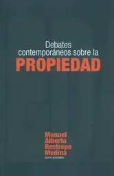 Debates Contemporáneos Sobre la Propiedad - Manuel Restrepo