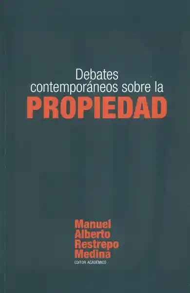 Debates Contemporáneos Sobre la Propiedad - Manuel Restrepo