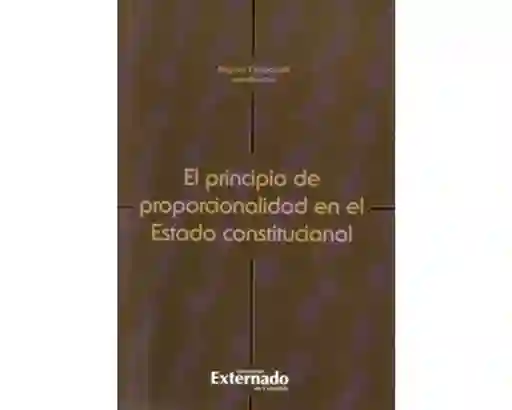 El Principio de Proporcionalidad en el Estado Constitucional