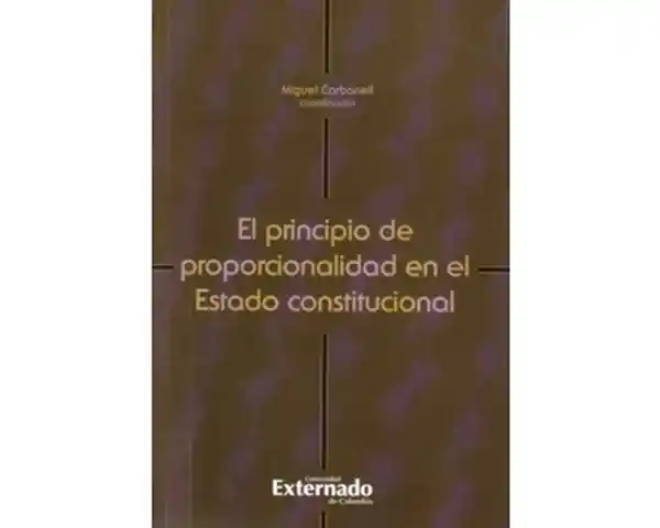 El Principio de Proporcionalidad en el Estado Constitucional