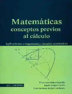 Matemáticas conceptos previos al cálculo: aplicaciones a ingeniería y ciencias económicas