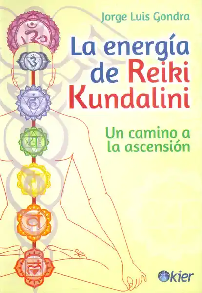 La Energía de Reiki Kundalini. Un Camino a la Ascensión