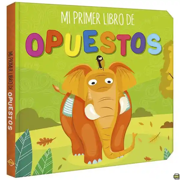 Mi Primer Libro de Opuestos - Planeta Junior