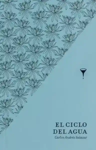 El Ciclo Del Agua - Salazar Carlos Andres
