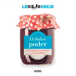 El dulce poder. El así funciona la política