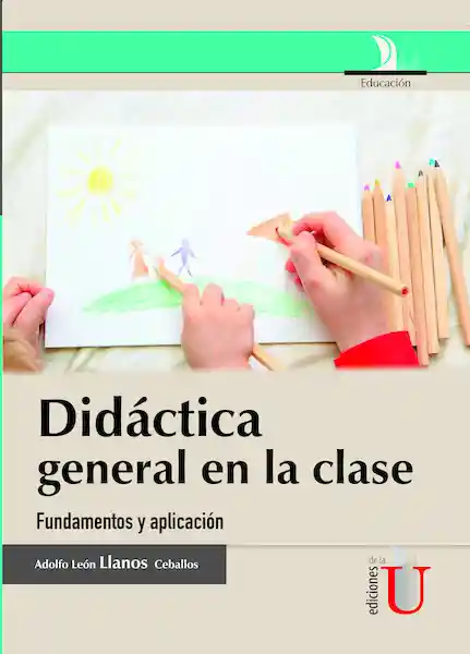 Didáctica General en la Clase, Fundamentos y Aplicación