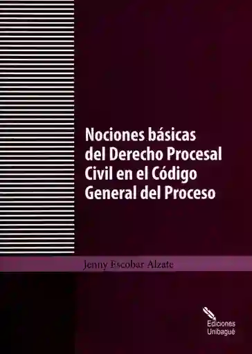 Nociones Básicas Del Derecho Procesal Civil en el Código