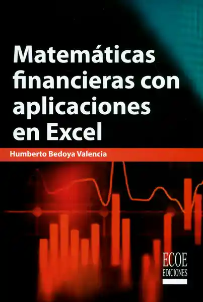 Matemáticas Financieras Con Aplicaciones en Excel