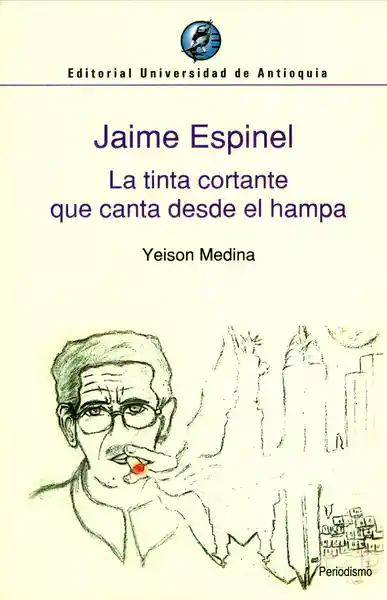 Jaime Espinel la Tinta Cortante Que Canta Desde el Hampa