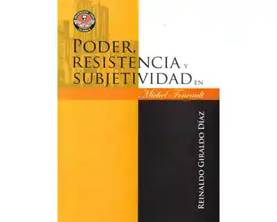 Poder Resistencia Y Subjeti Vida D En Michel Foucault 
