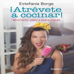 ¡Atrévete a Cocinar! - Estefanía Borge