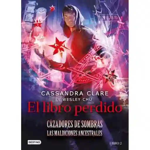 El Libro Perdido - Cassandra Clare / Wesley Chu