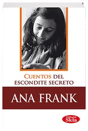 Cuentos Del Escondite Secreto - Ana Frank